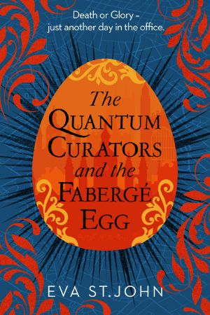 [The Quantum Curators 01] • The Quantum Curators and the Fabergé Egg · A Fast Paced Portal Adventure